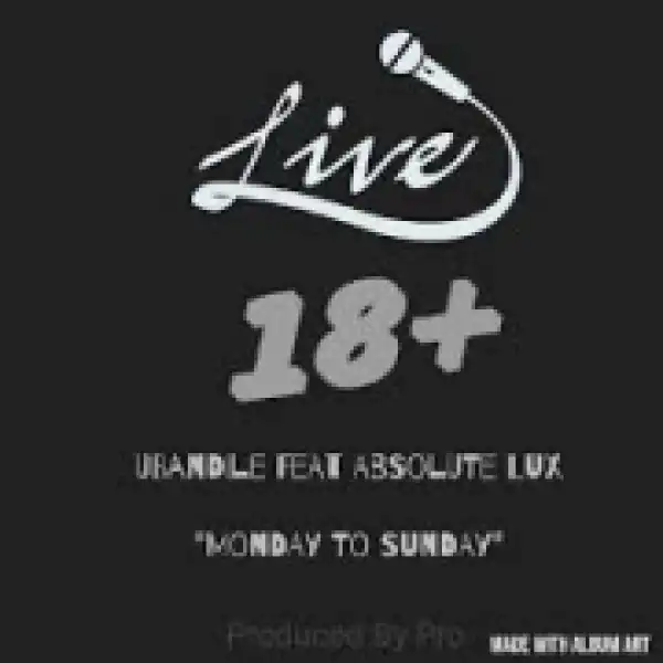 uBandile - Monday to Sunday ft. Absolute Lux